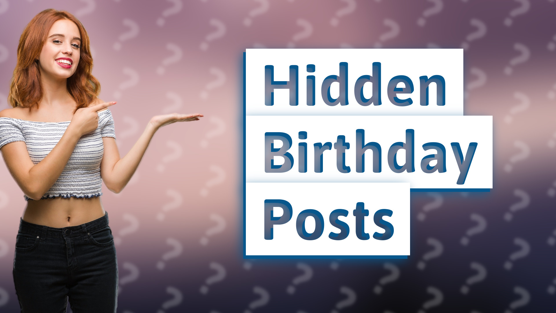 Hidden Birthday Posts