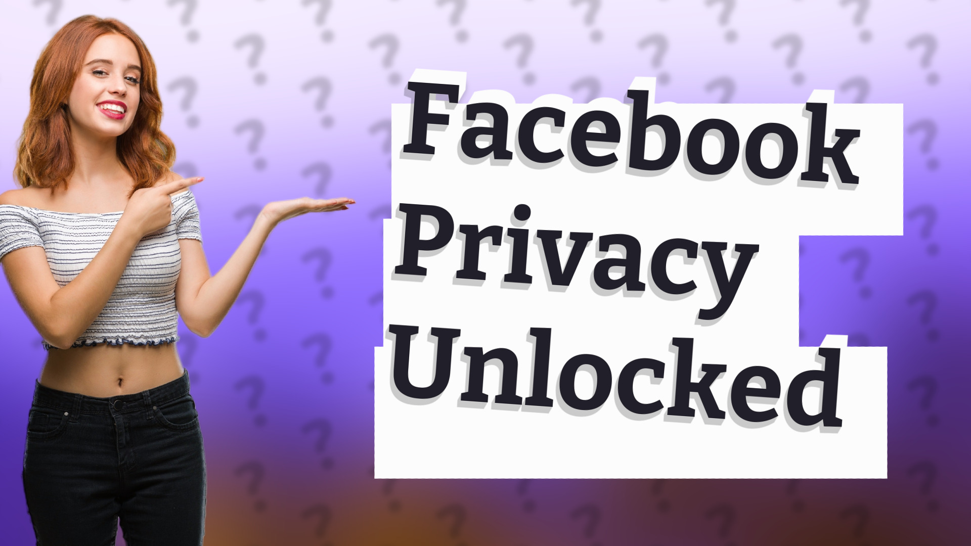 Facebook Privacy Unlocked