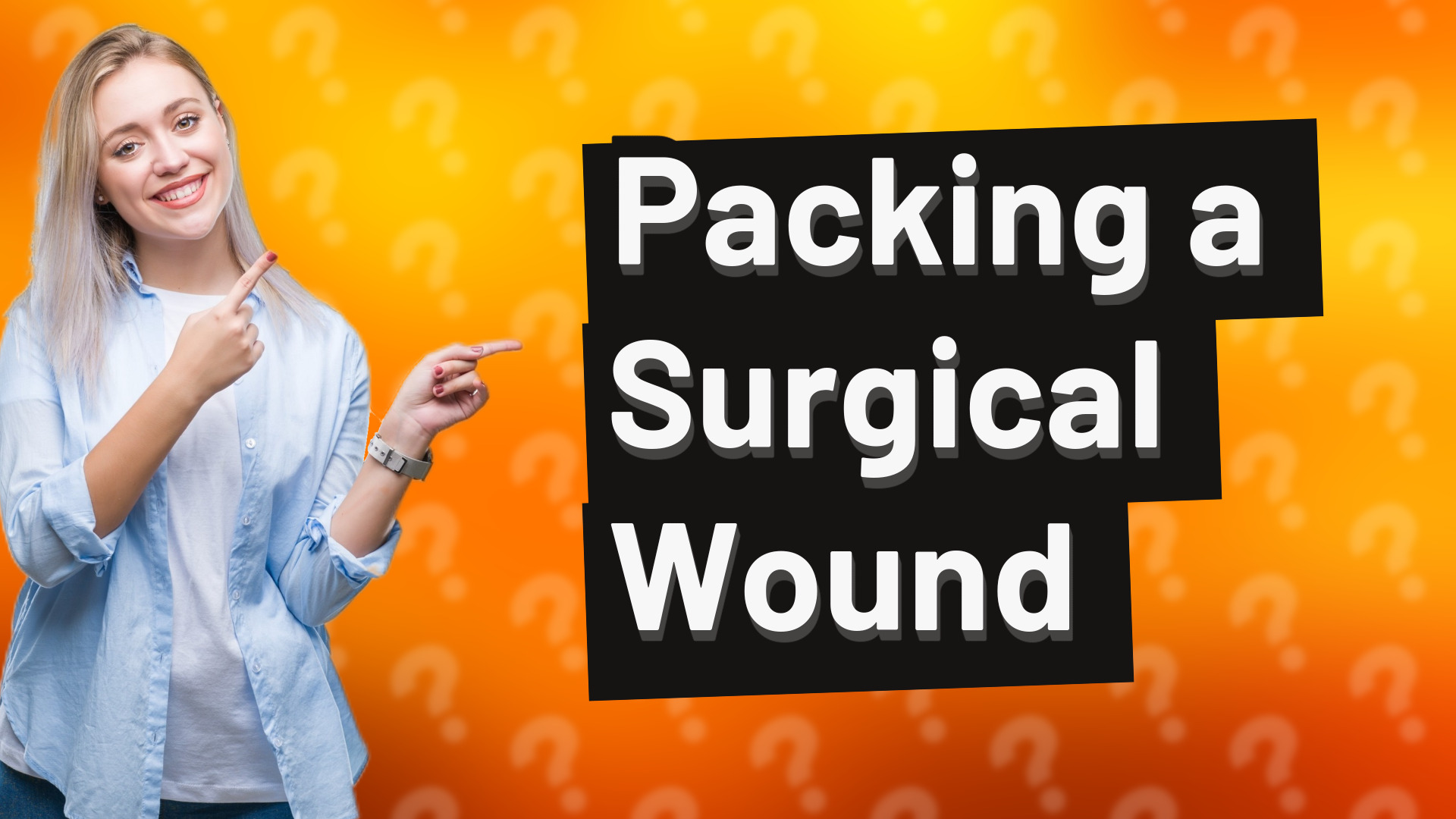 Packing a Surgical Wound