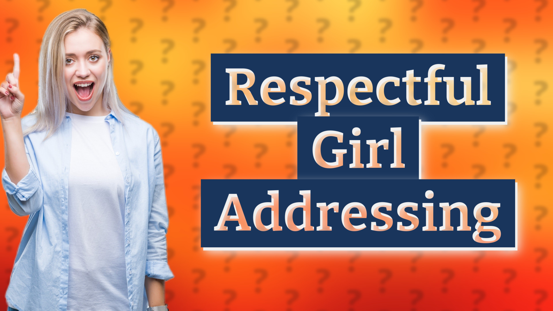 Respectful Girl Addressing