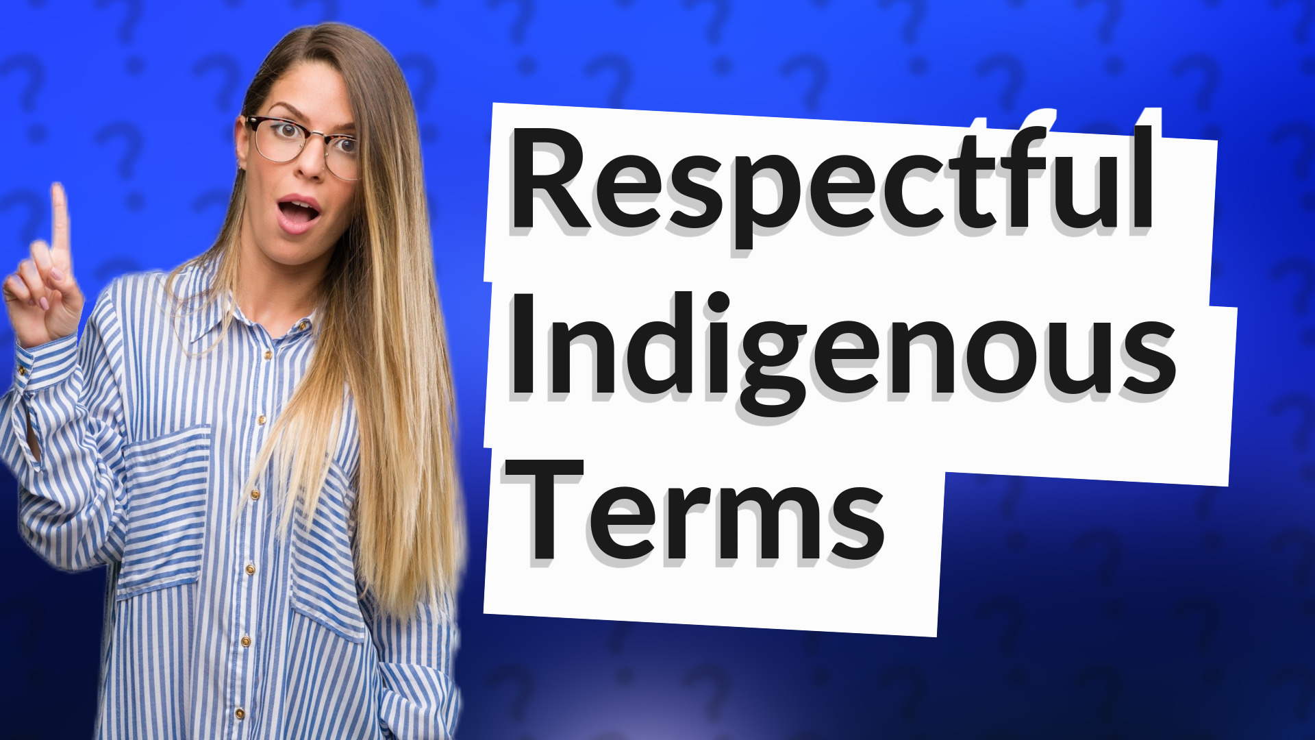Respectful Indigenous Terms