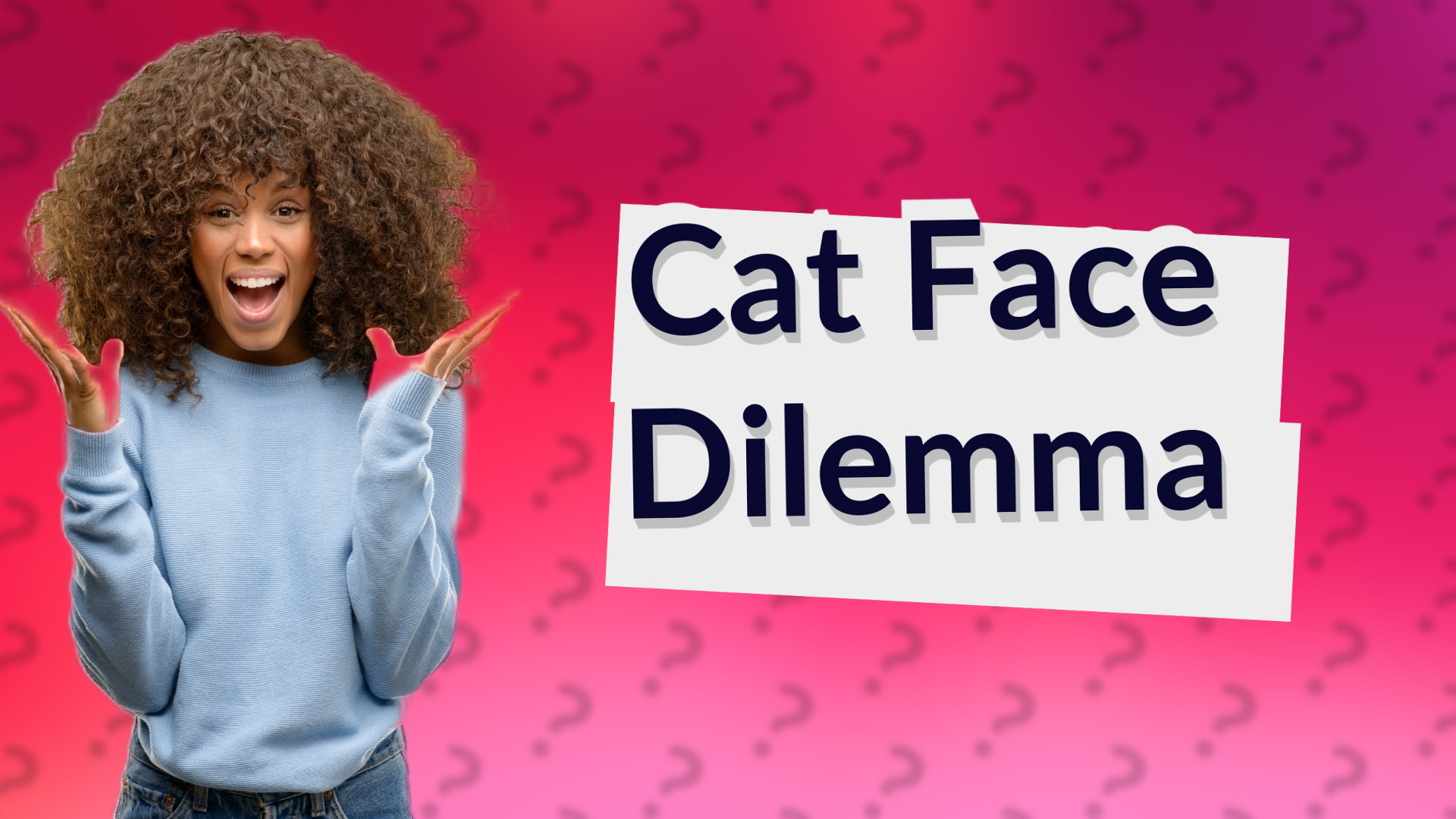 Cat Face Dilemma