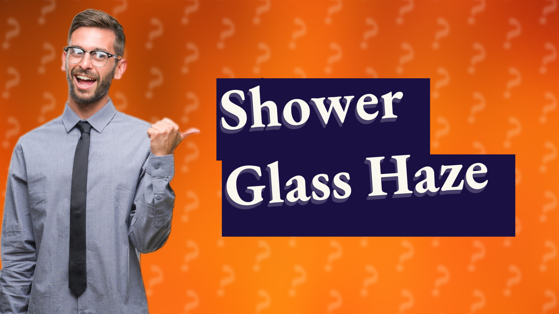 Shower Glass Haze