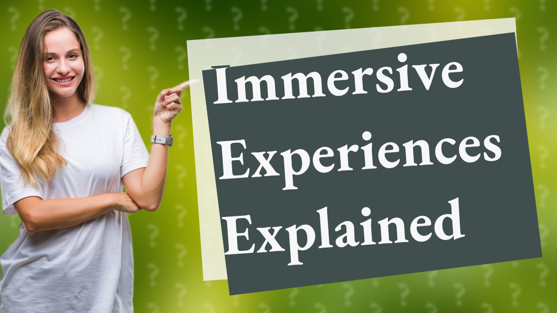 Immersive Experiences Explained
