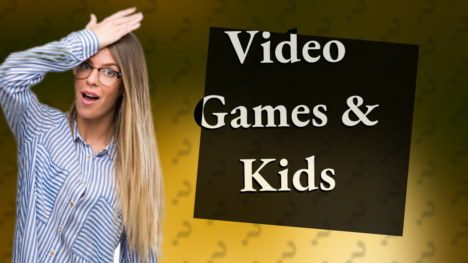 Video Games & Kids