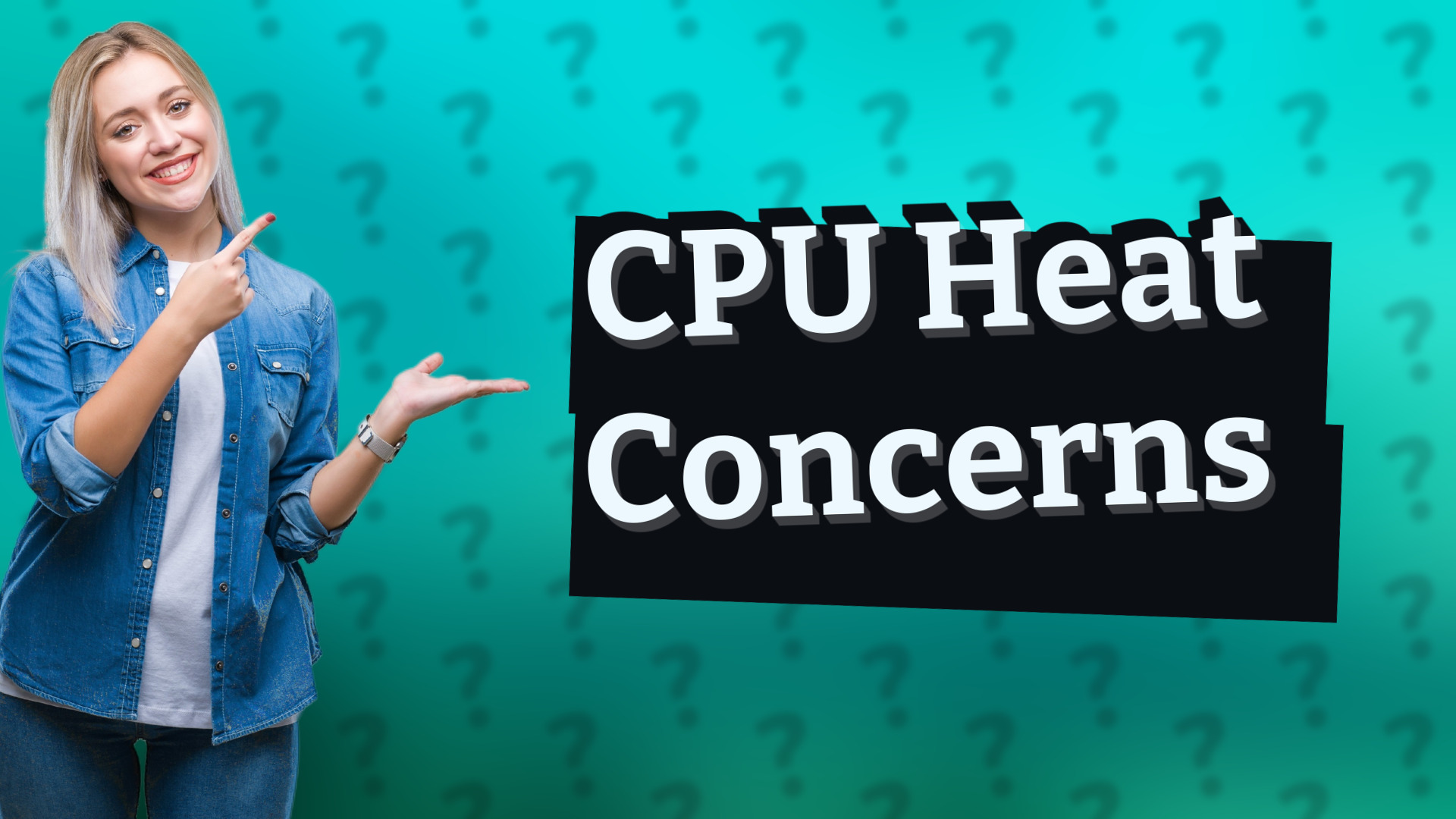CPU Heat Concerns