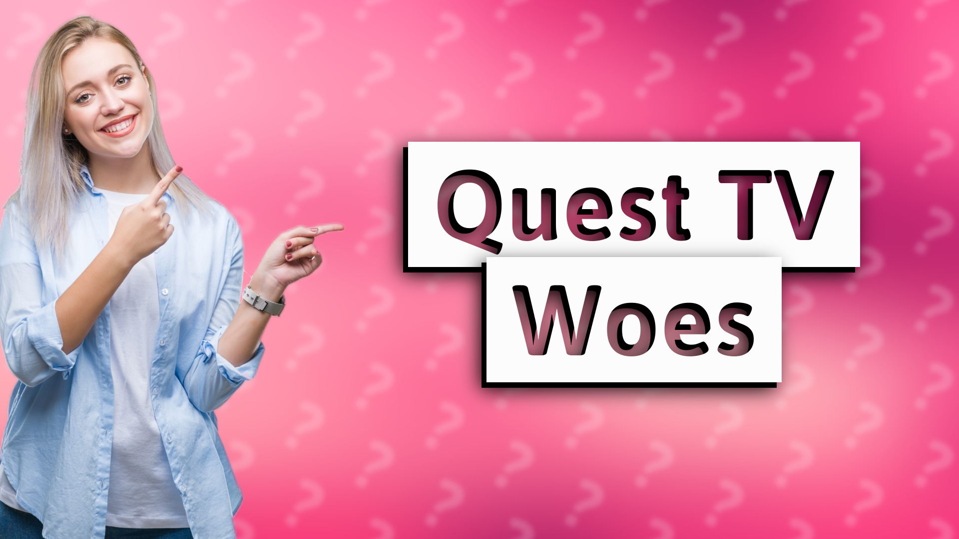 Quest TV Woes