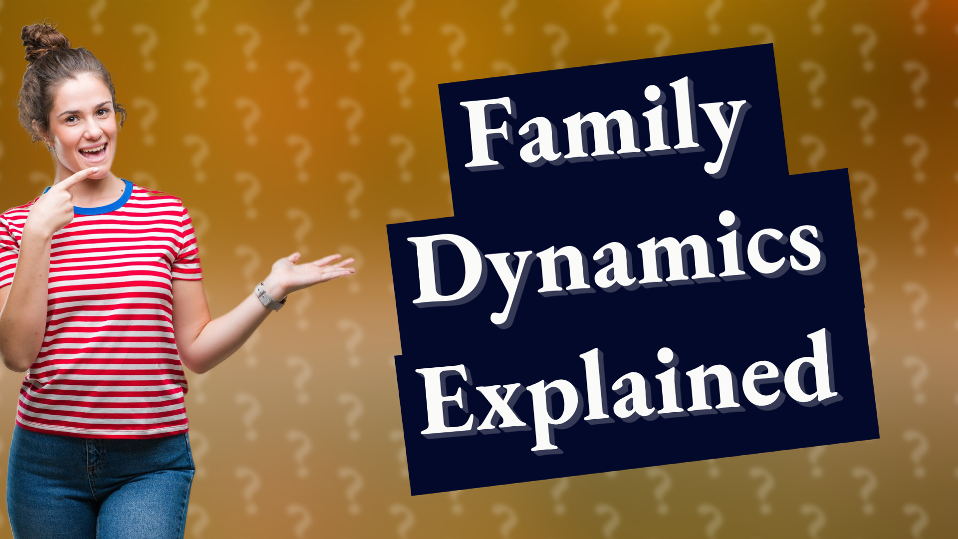 Family Dynamics Explained