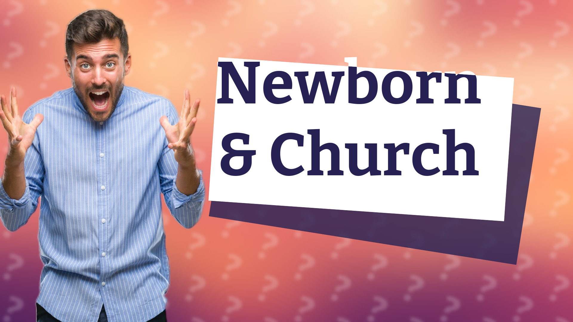Newborn & Church