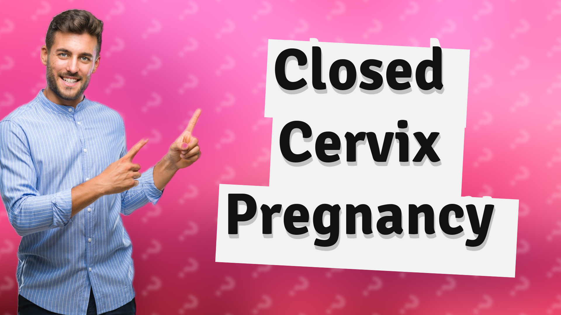 Closed Cervix Pregnancy