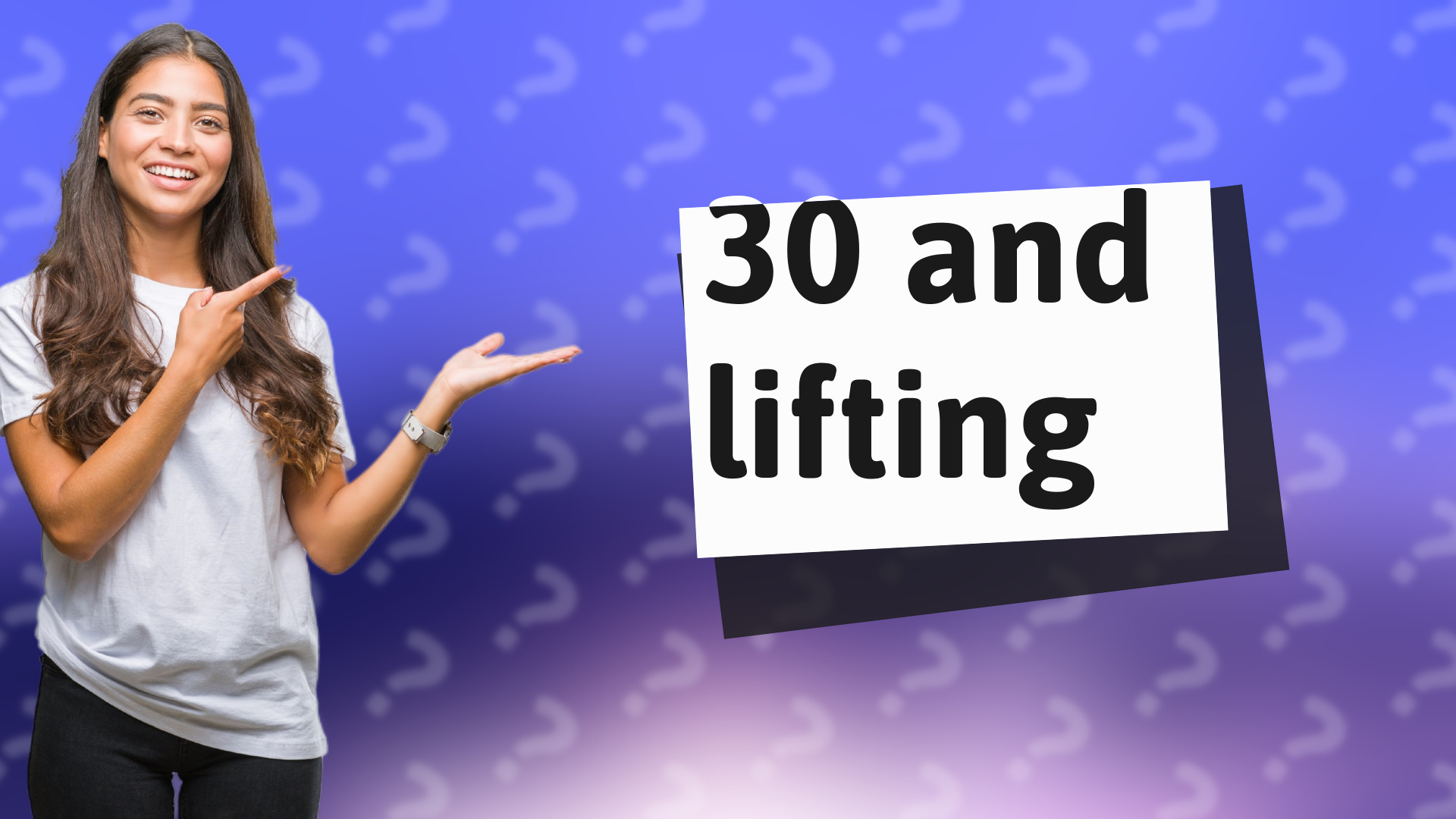 30 and lifting
