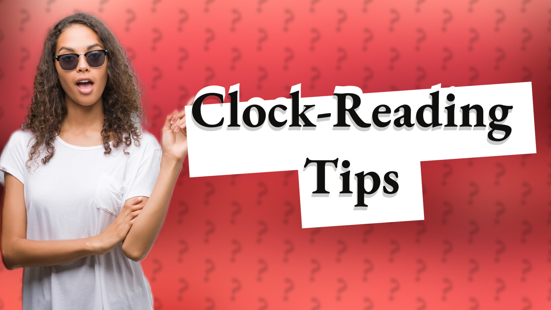 Clock-Reading Tips