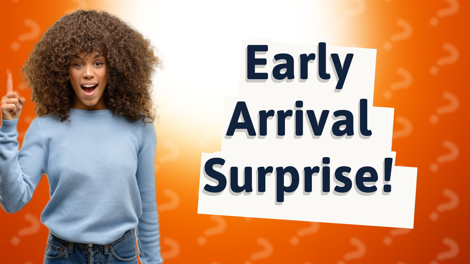 Early Arrival Surprise!