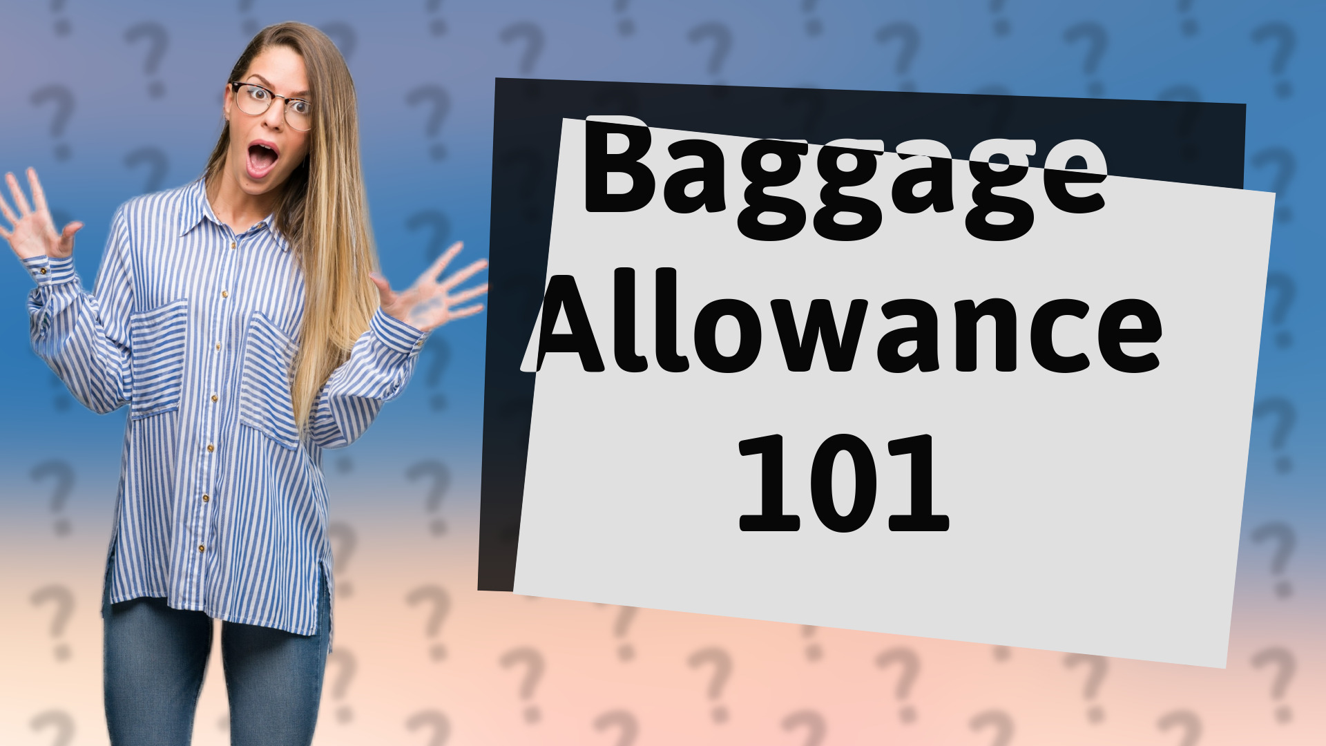 Baggage Allowance 101