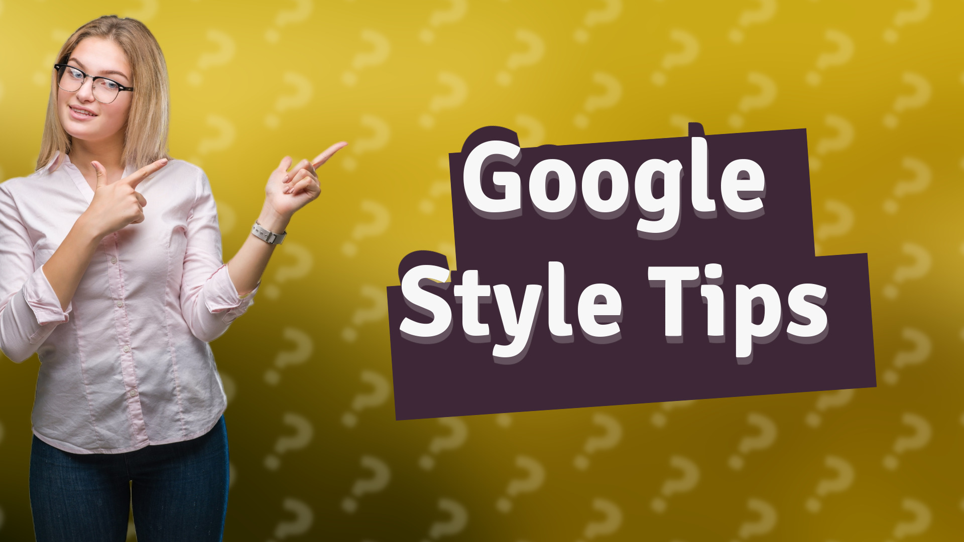Google Style Tips