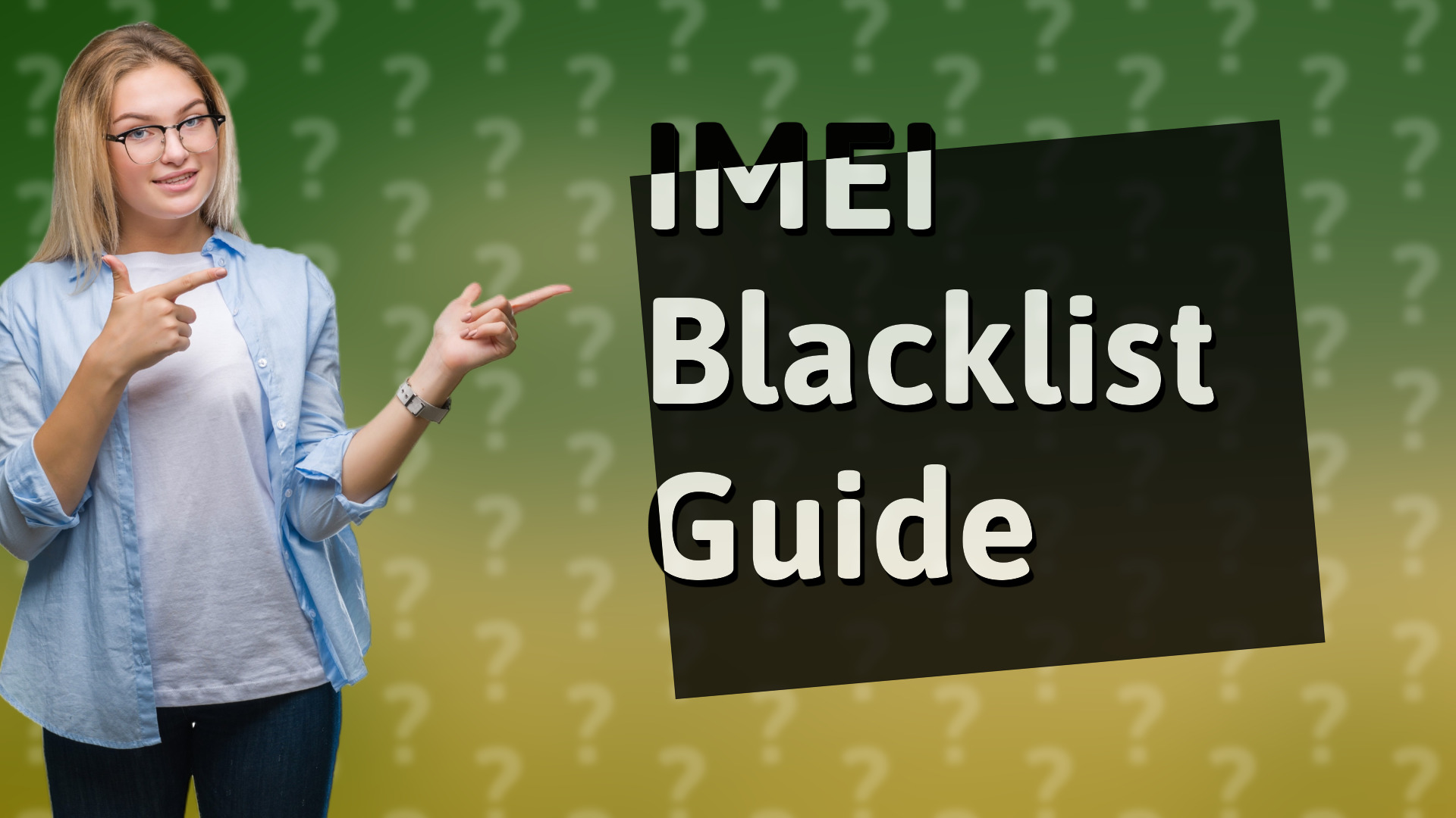 IMEI Blacklist Guide