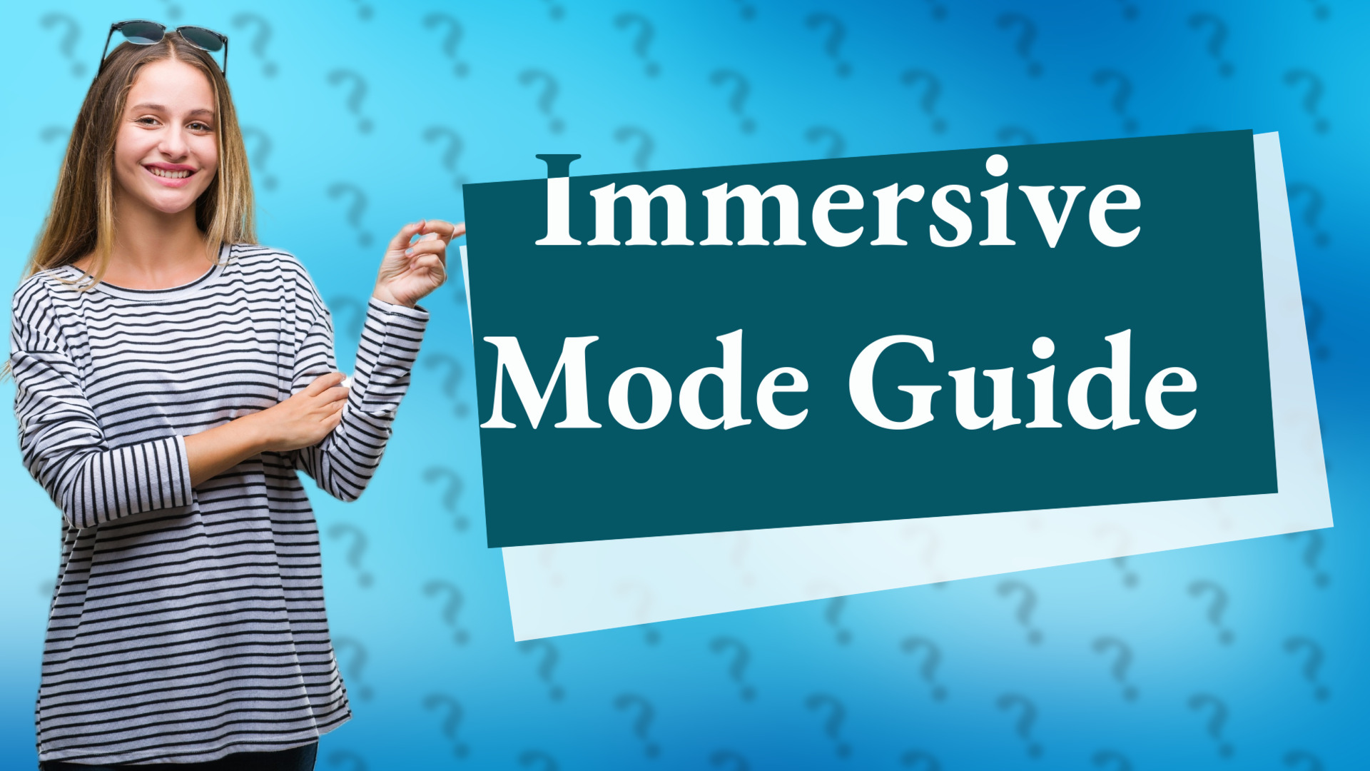 Immersive Mode Guide