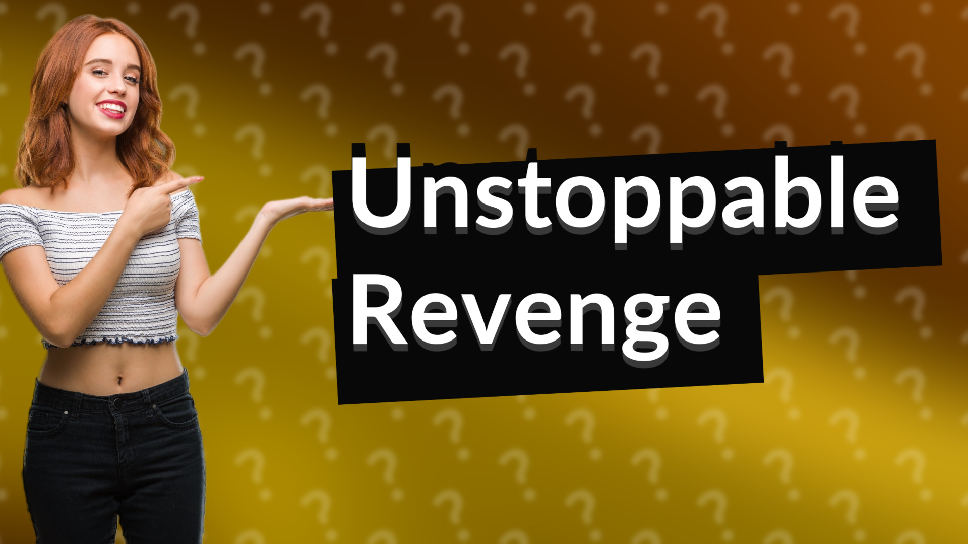 Unstoppable Revenge