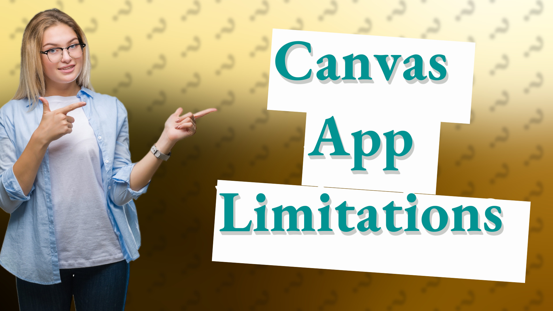 Canvas App Limitations