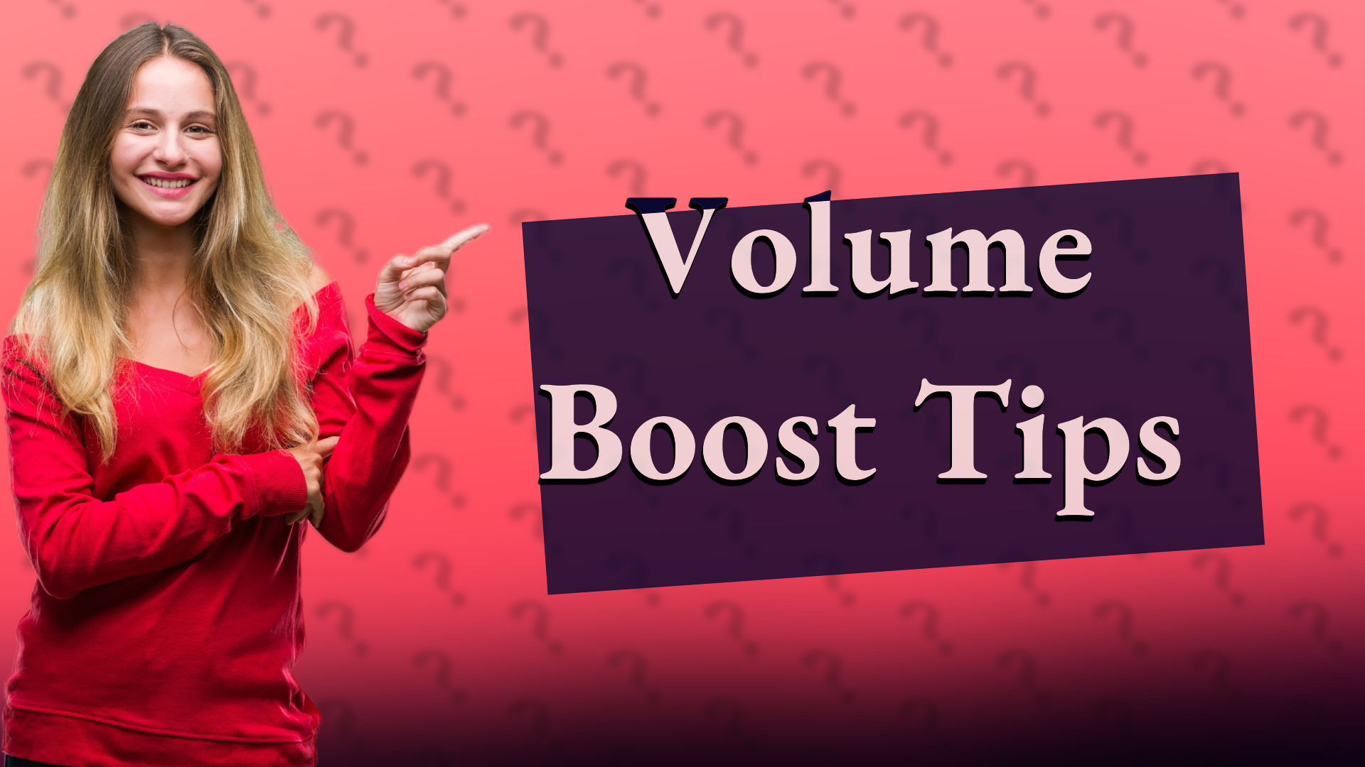 Volume Boost Tips