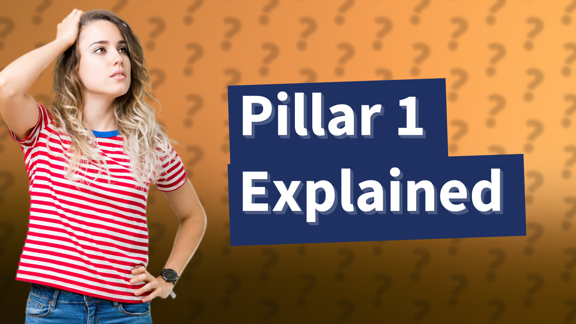 Pillar 1 Explained