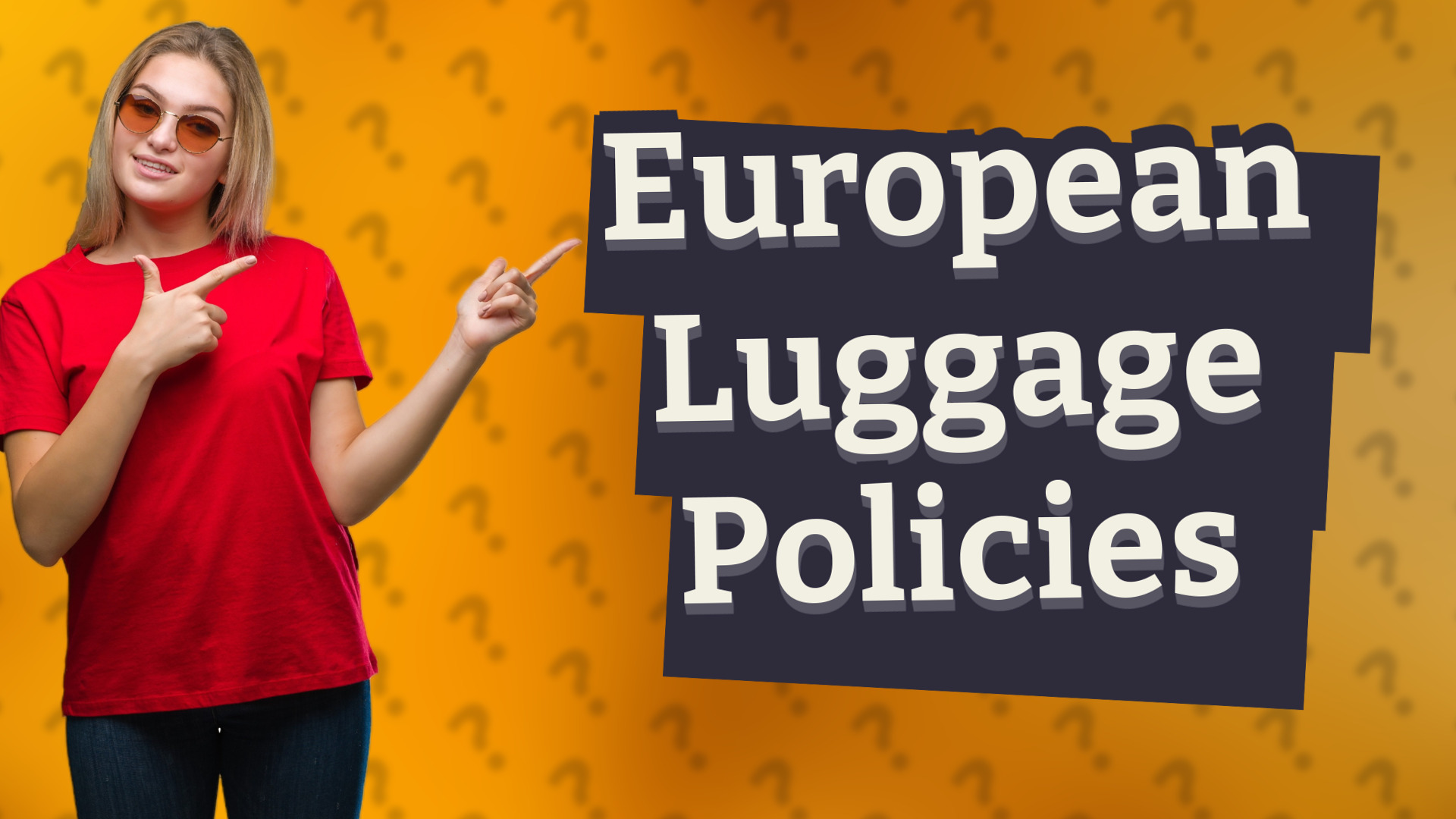 European Luggage Policies