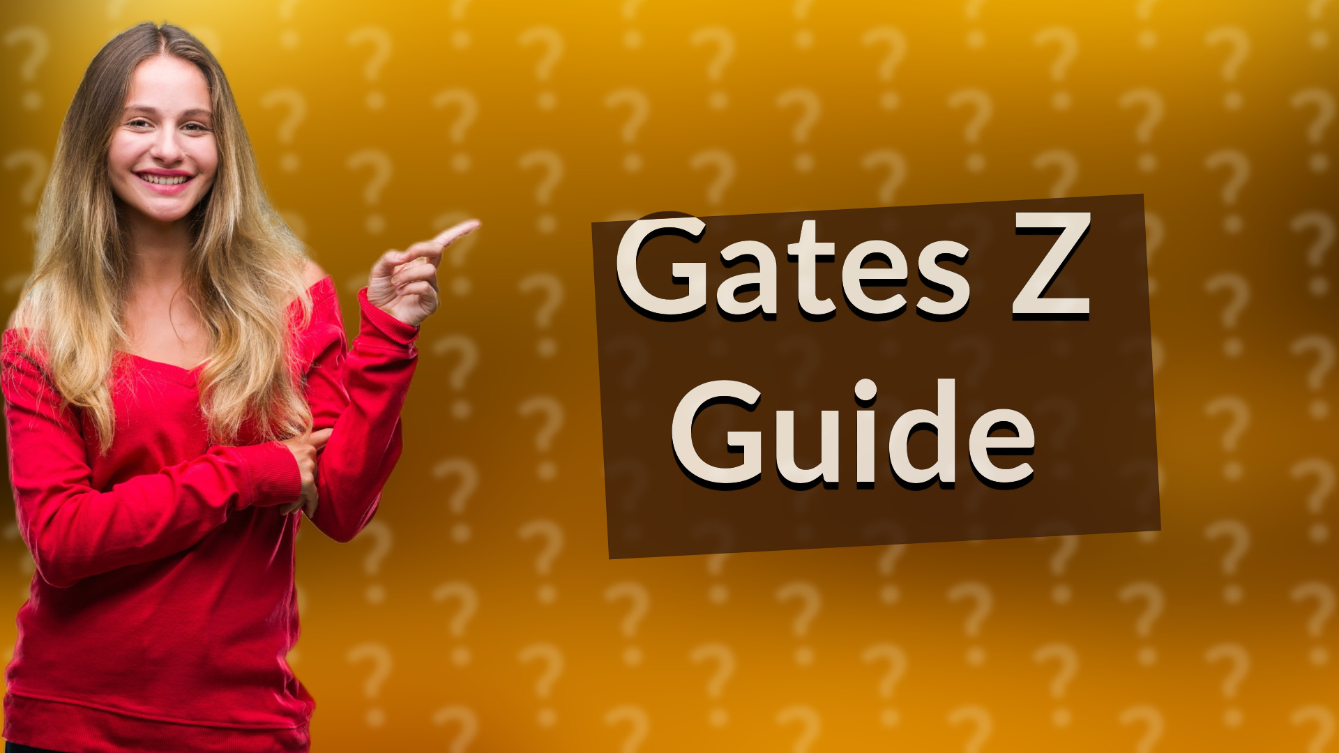 Gates Z Guide
