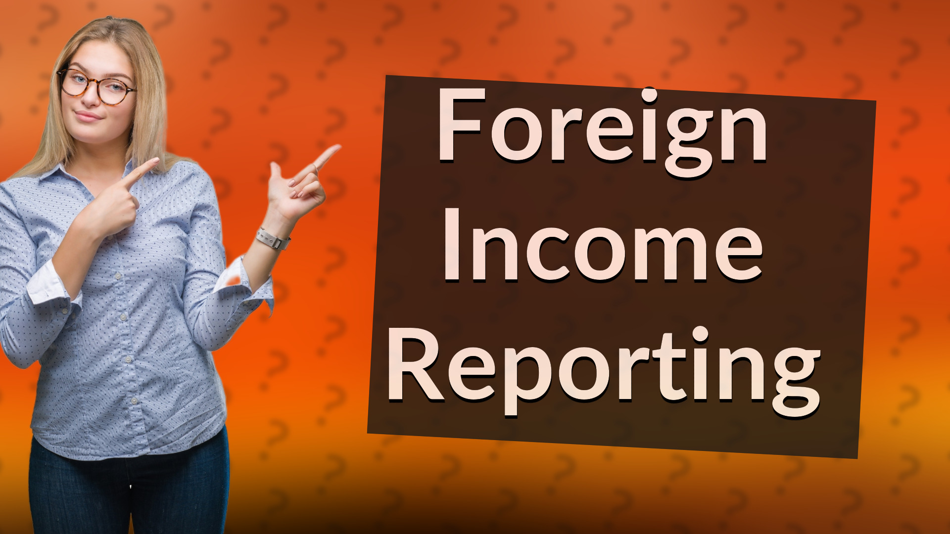 Foreign Income Reporting