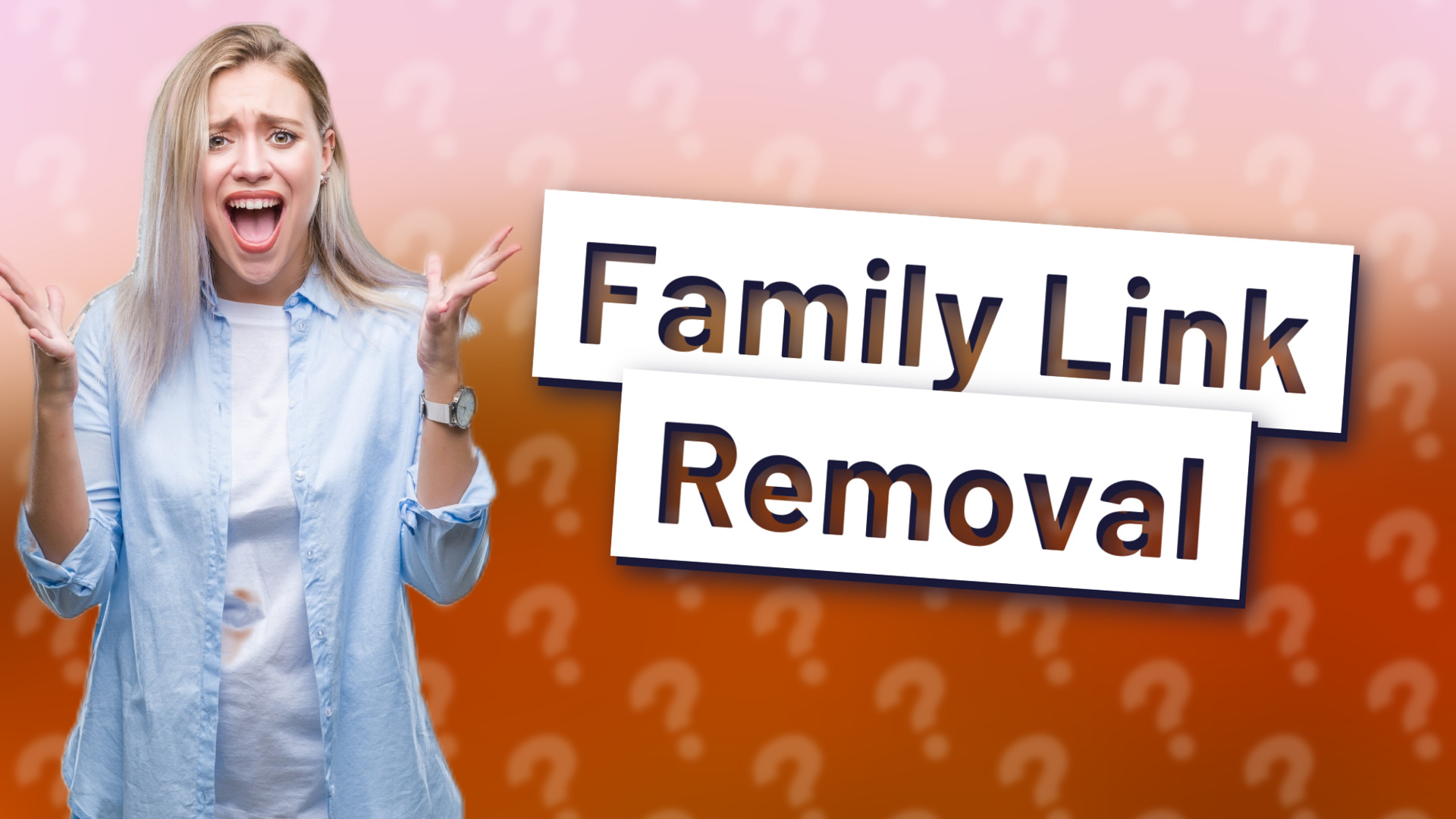 Family Link Removal