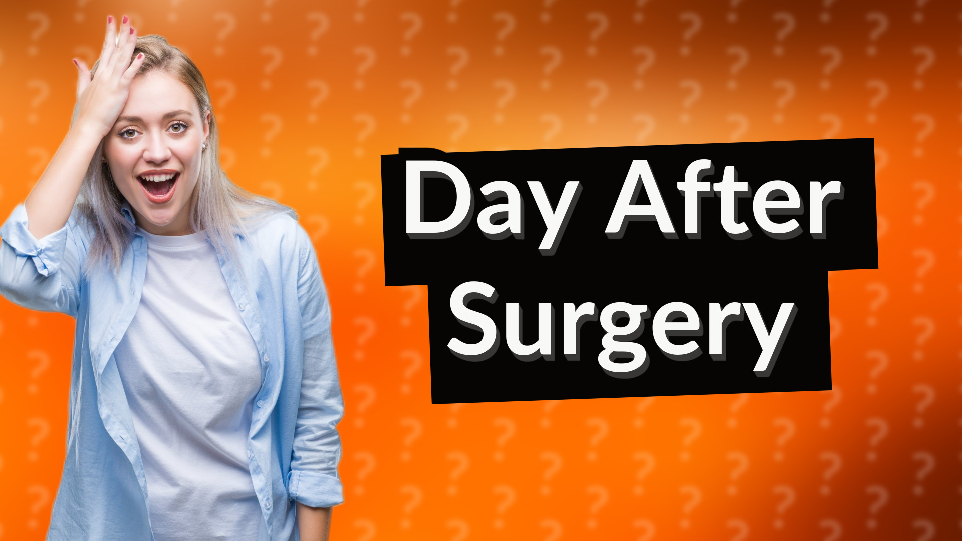 Day After Surgery