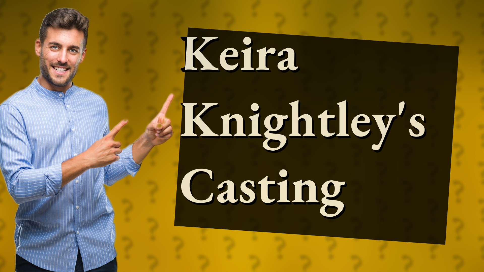 Keira Knightley's Casting