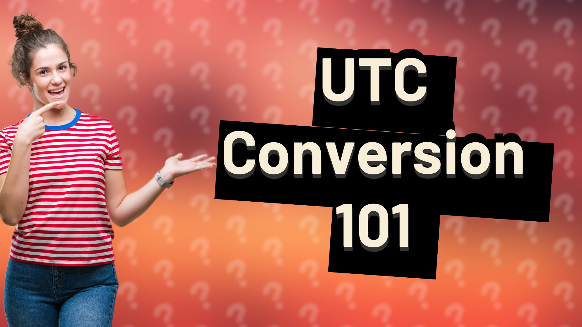 UTC Conversion 101