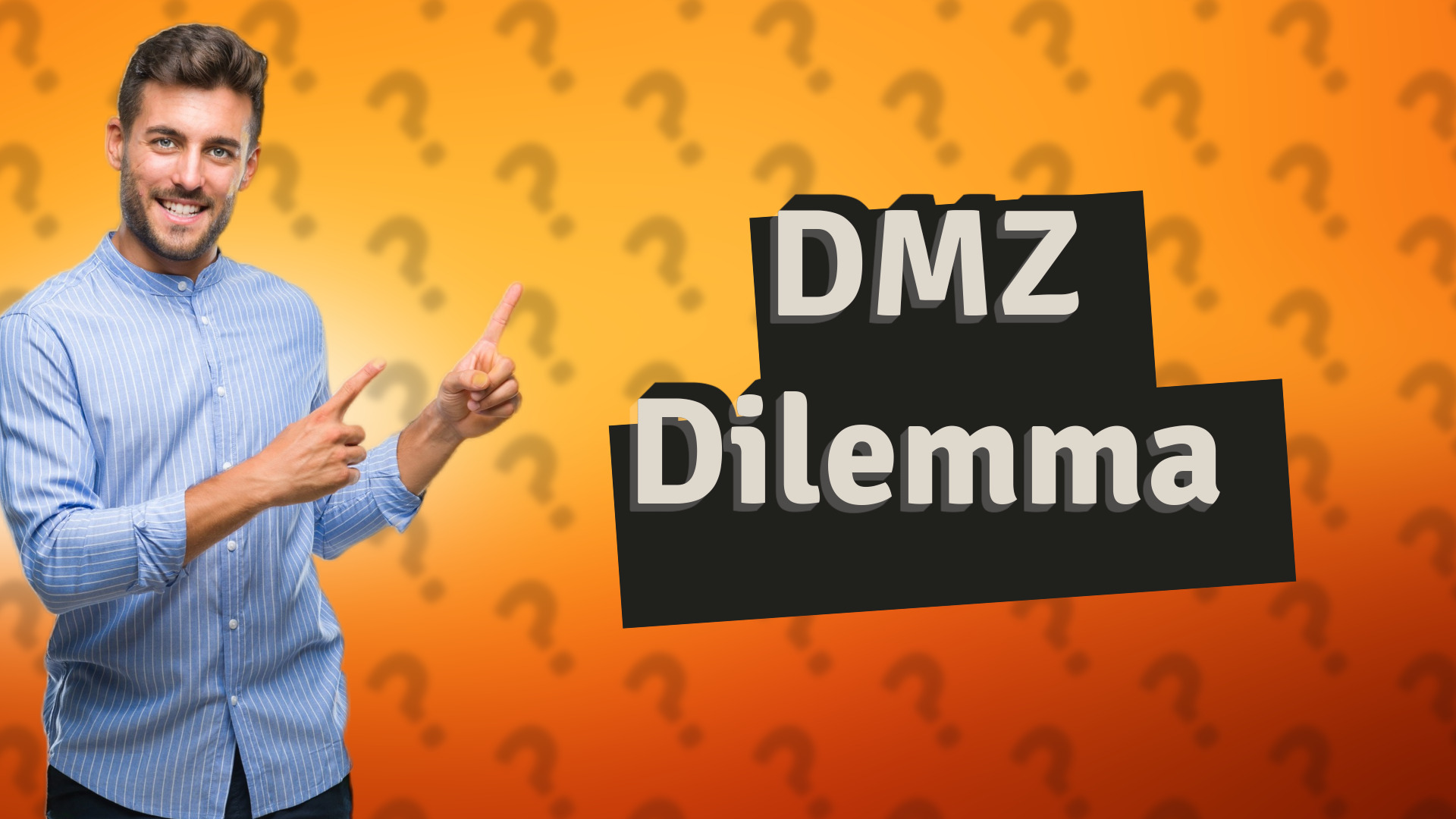 DMZ Dilemma