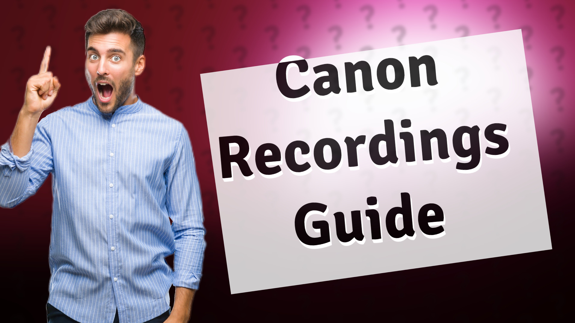 Canon Recordings Guide
