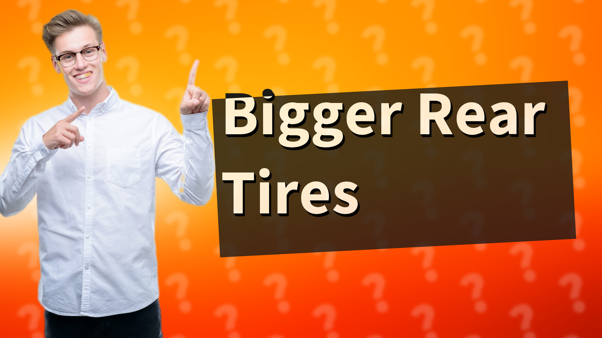 Bigger Rear Tires