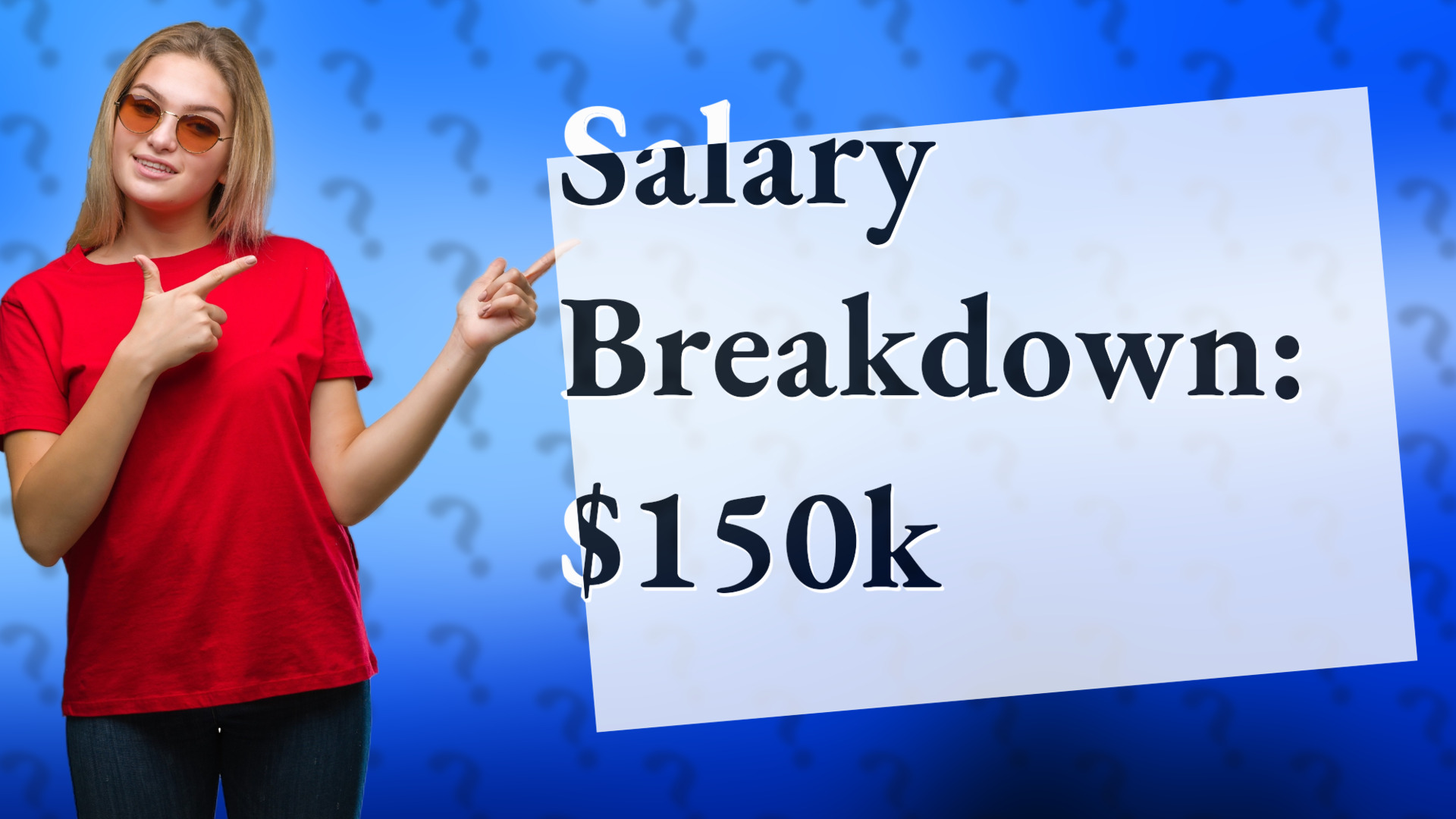 Salary Breakdown: $150k