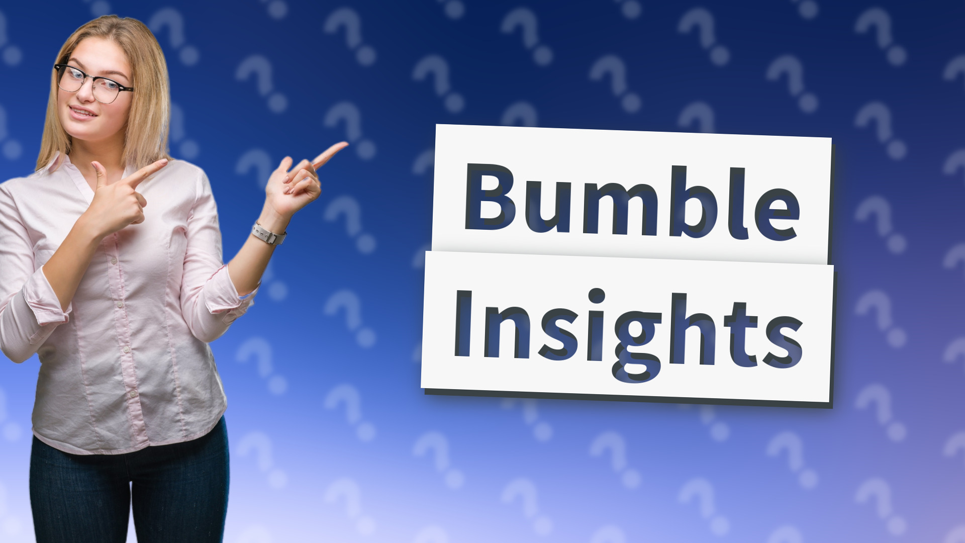 Bumble Insights