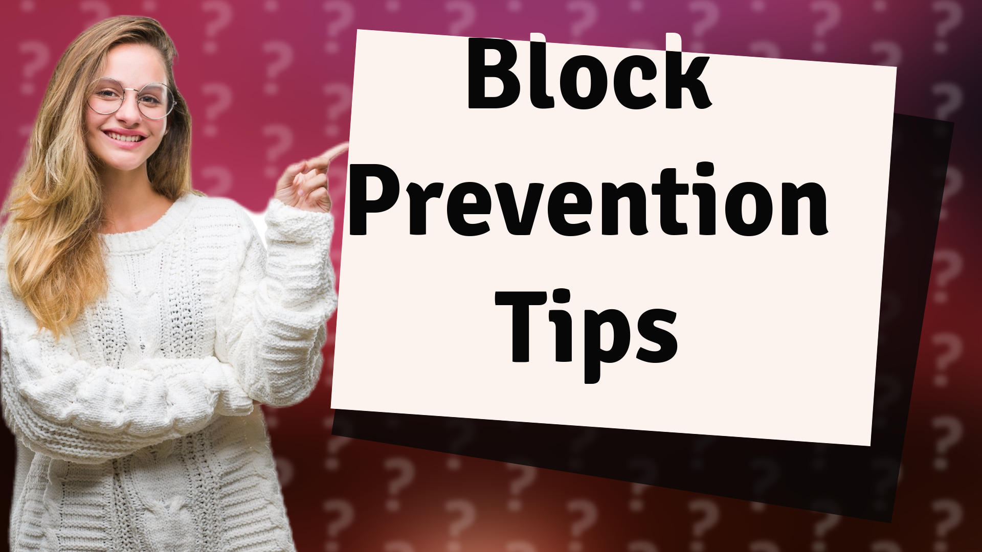 Block Prevention Tips