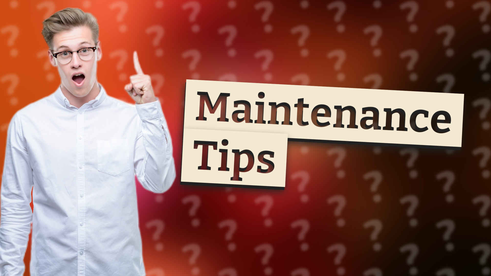 Maintenance Tips