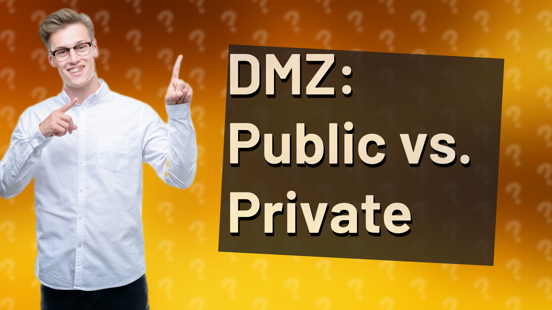 DMZ: Public vs. Private