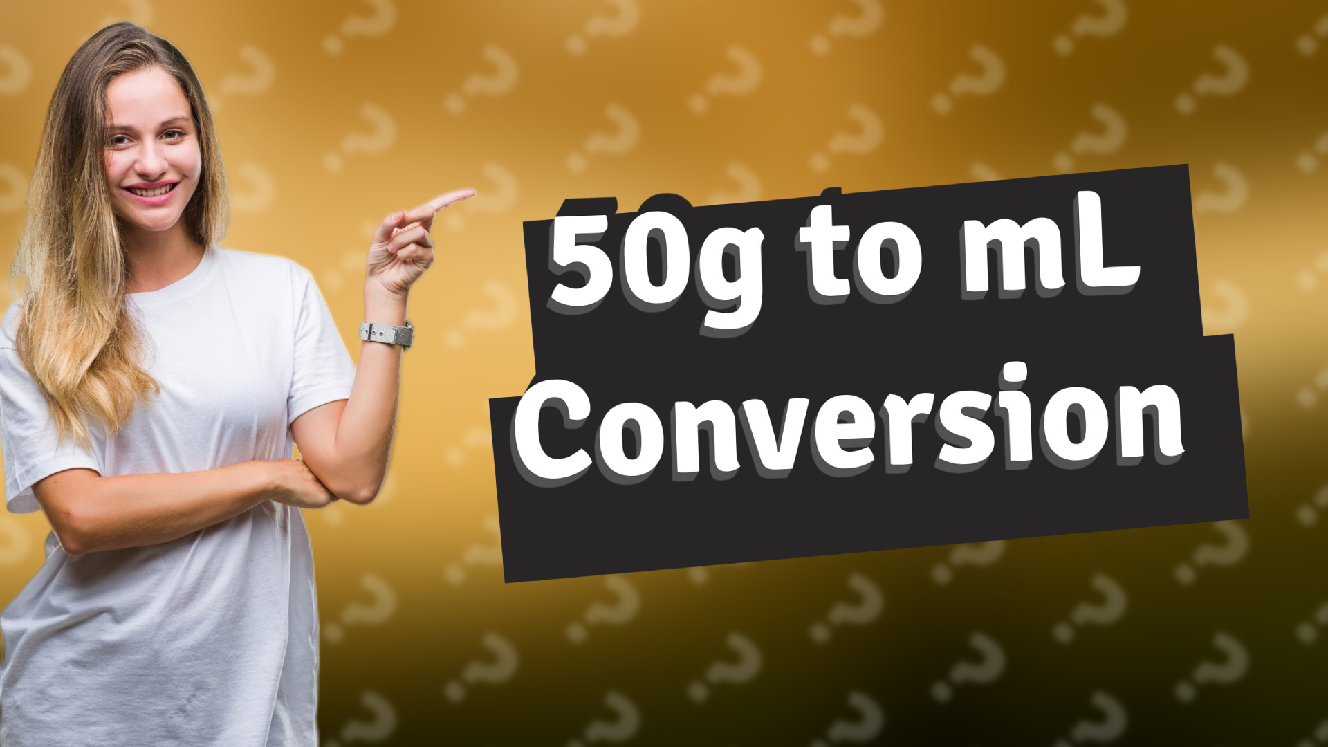 50g to mL Conversion