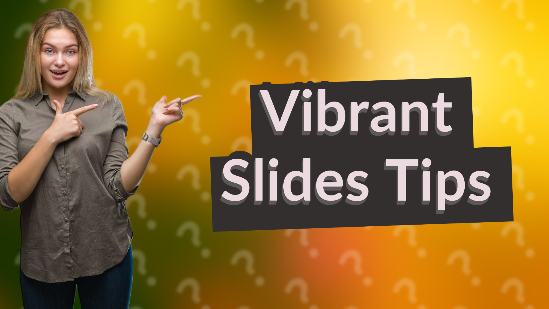 Vibrant Slides Tips