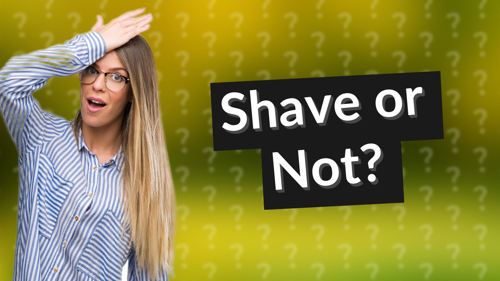 Shave or Not?