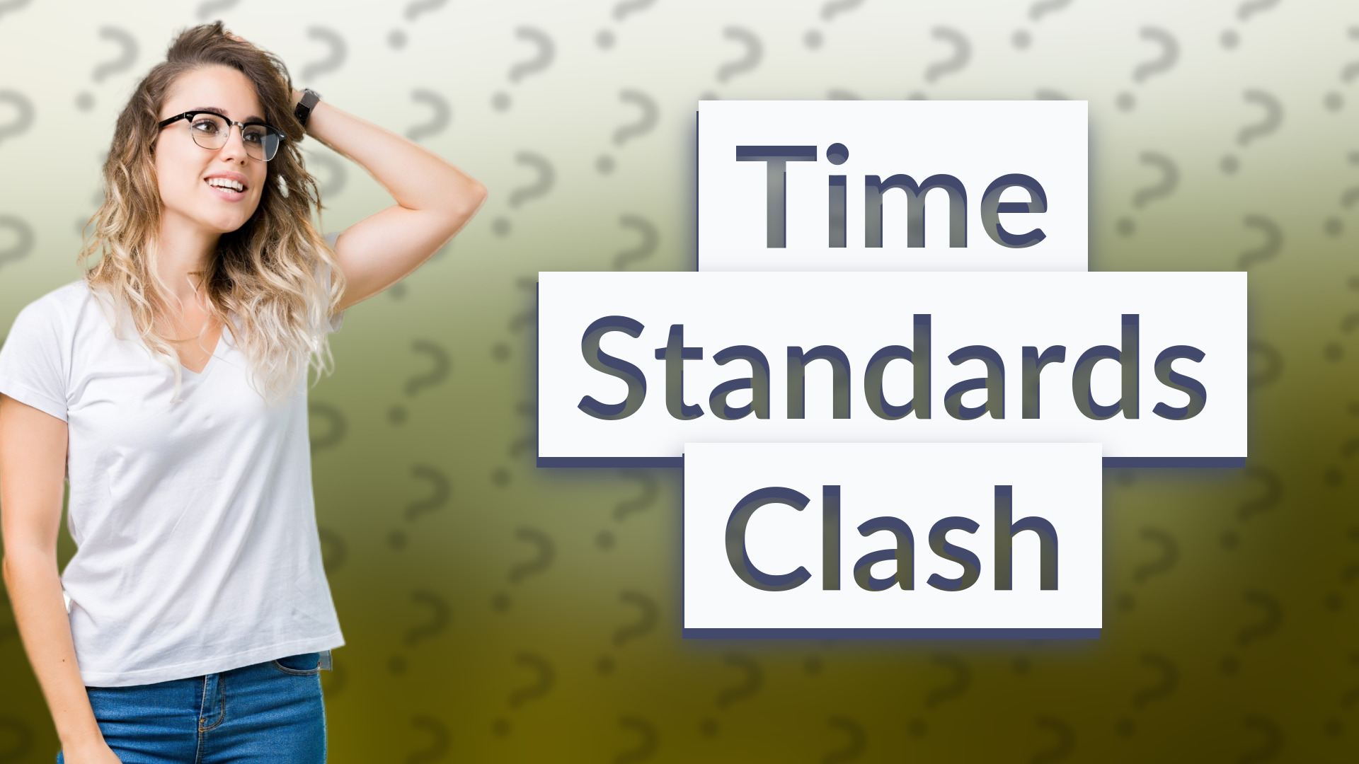 Time Standards Clash