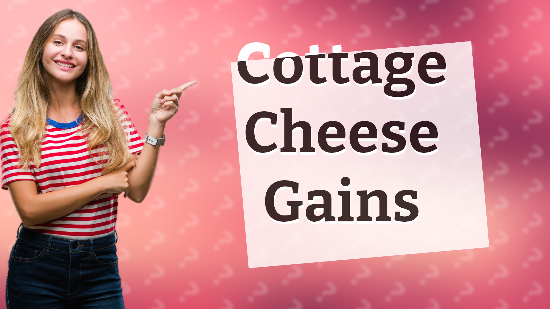 Cottage Cheese Gains
