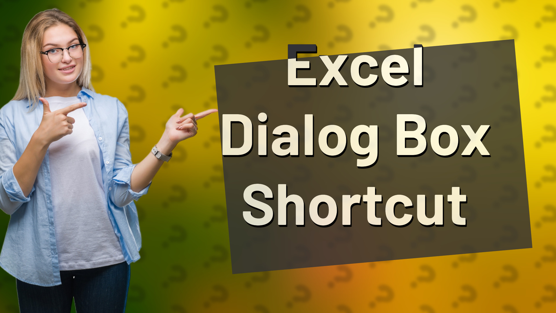 Excel Dialog Box Shortcut
