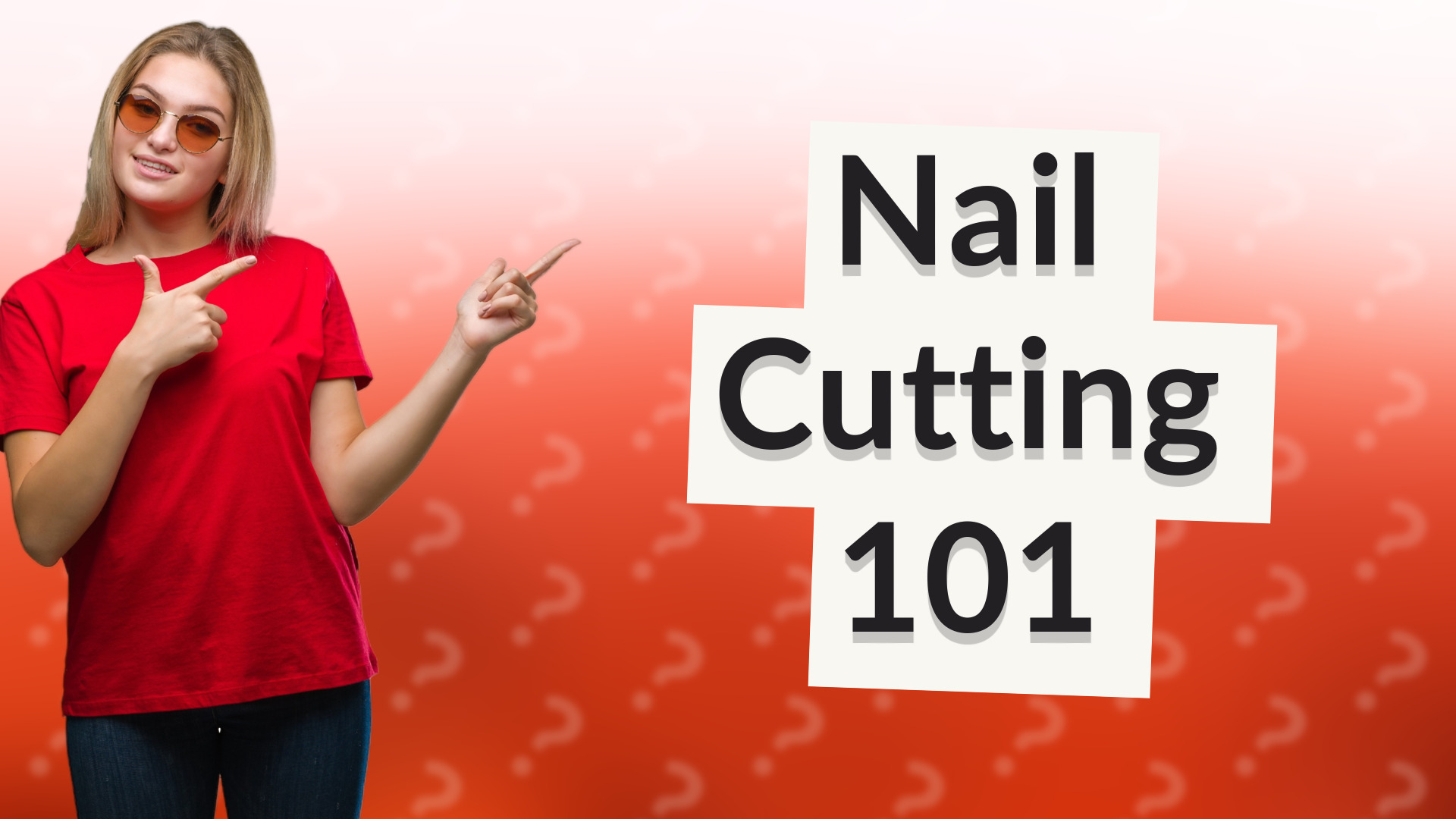 Nail Cutting 101