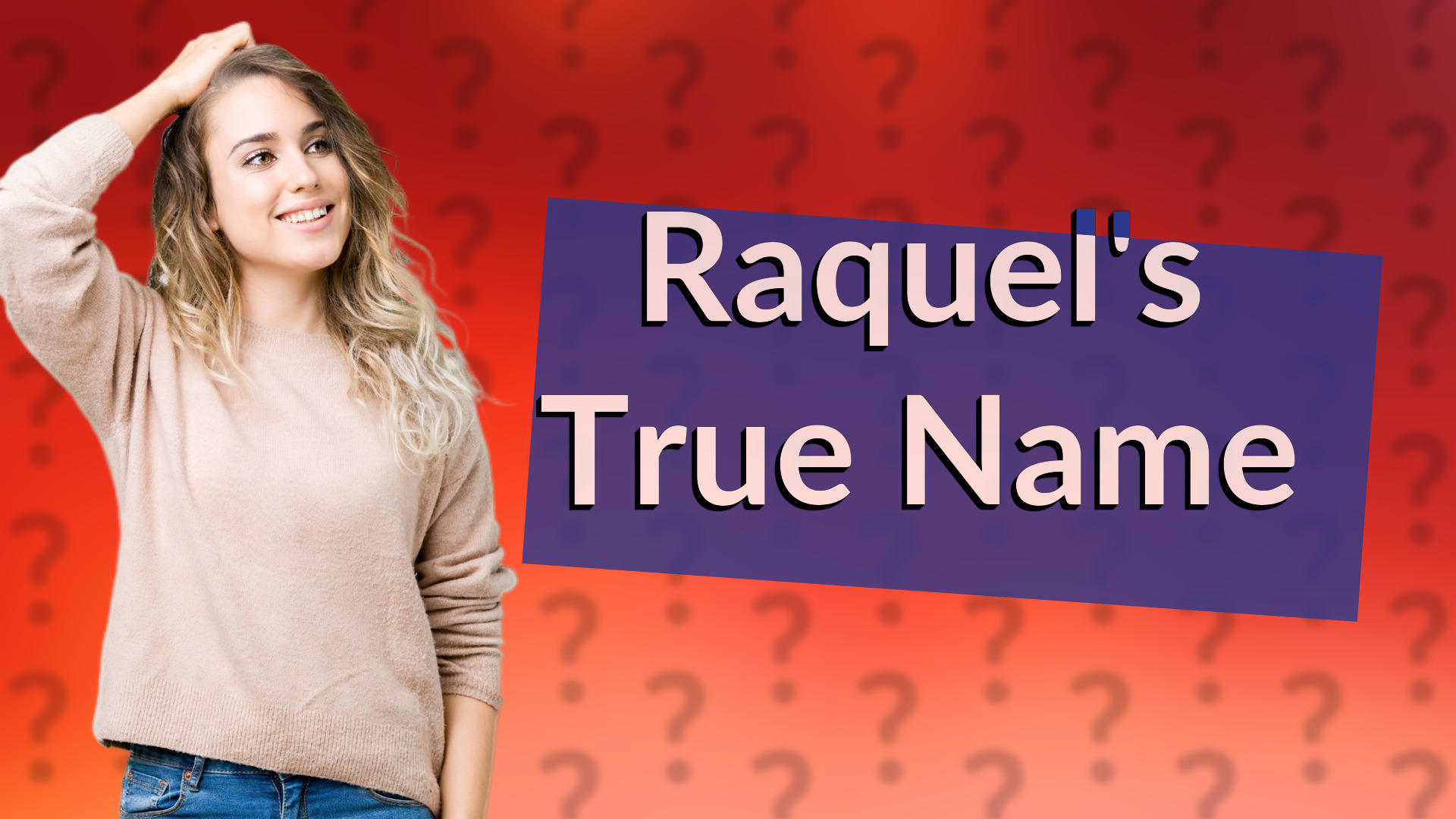 Raquel's True Name