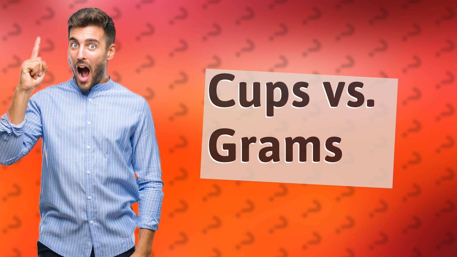 Cups vs. Grams
