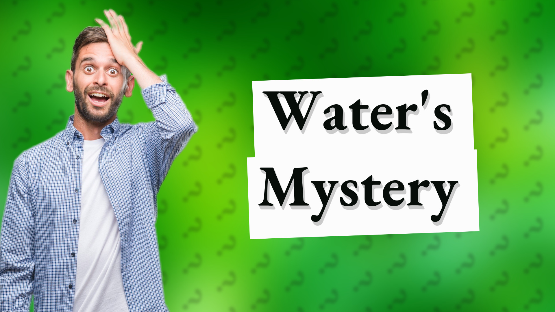Water's Mystery